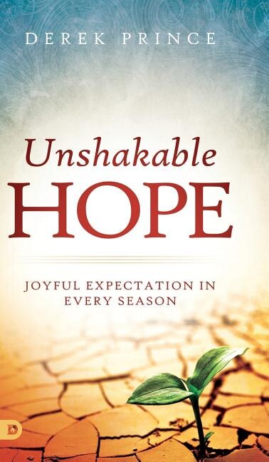 Unshakable Hope by Derek Prince, Hardcover | Indigo Chapters