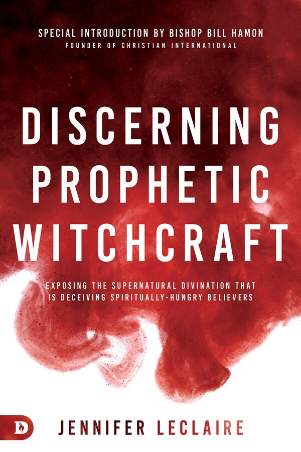 Discerning Prophetic Witchcraft by Jennifer LeClaire, Paperback | Indigo Chapters