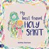 My Best Friend Holy Spirit by Ashley Davison, Paperback | Indigo Chapters