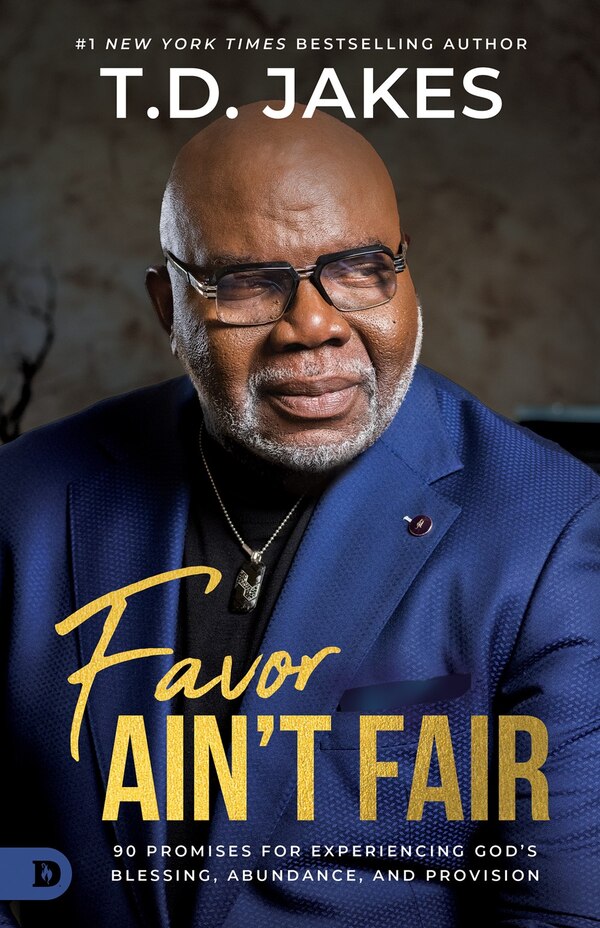 Favor Ain't Fair by T.D. Jakes, Paperback | Indigo Chapters