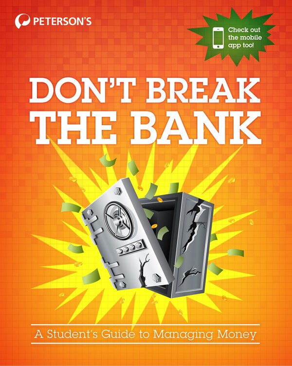 Don't Break The Bank: A Student's Guide To Managing Money by PETERSON'S, Paperback | Indigo Chapters