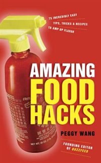 Amazing Food Hacks by Peggy Wang, Board Book | Indigo Chapters