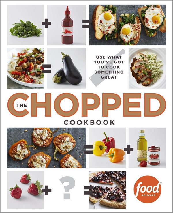 The Chopped Cookbook by Food Network Kitchen, Hardcover | Indigo Chapters