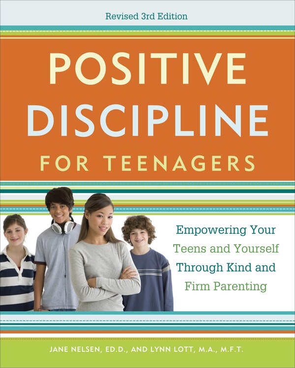 Positive Discipline For Teenagers Revised 3rd Edition by Jane Nelsen, Paperback | Indigo Chapters