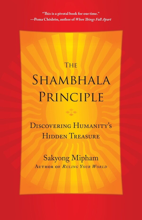 The Shambhala Principle by Sakyong Mipham, Paperback | Indigo Chapters