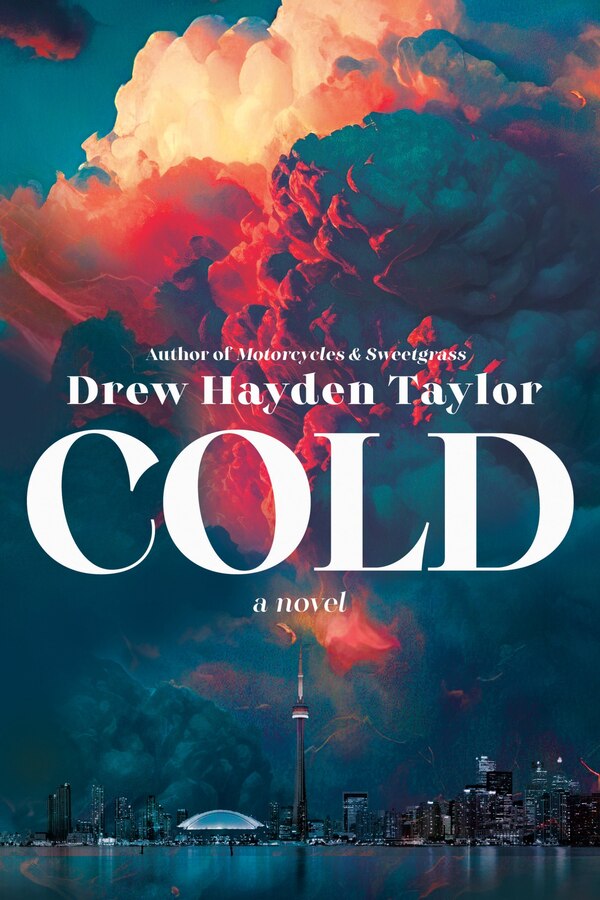 Cold by Drew Hayden Taylor, Paperback | Indigo Chapters