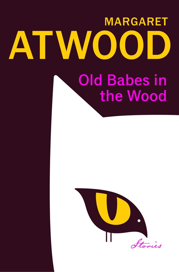 Old Babes in the Wood by Margaret Atwood, Hardcover | Indigo Chapters