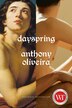 Dayspring by Anthony Oliveira, Paperback | Indigo Chapters