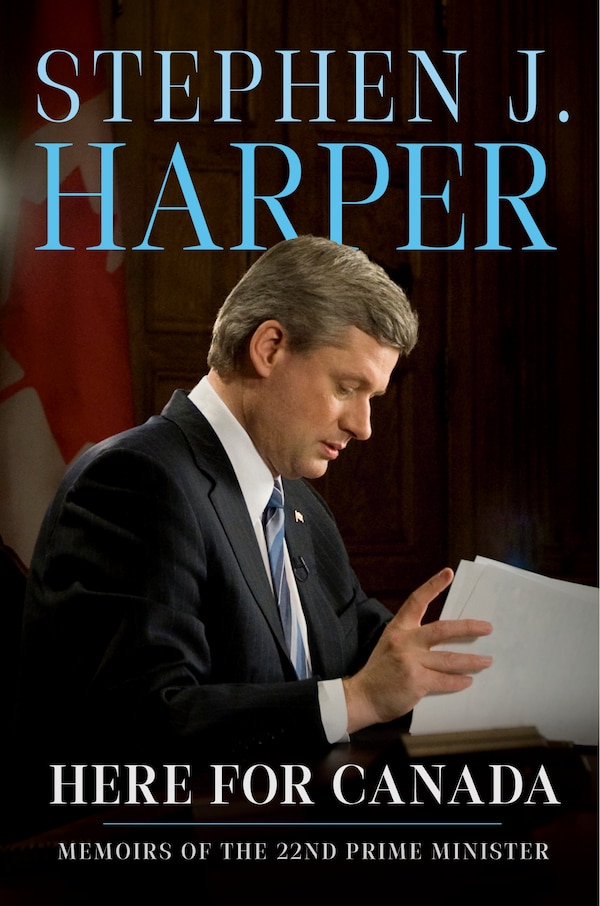 Here for Canada by Stephen J. Harper, Hardcover | Indigo Chapters