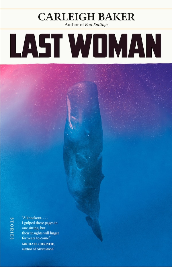 Last Woman by Carleigh Baker, Paperback | Indigo Chapters