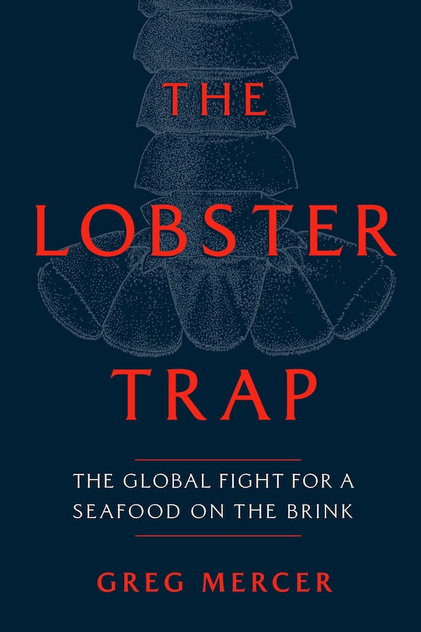 The Lobster Trap by Greg Mercer, Hardcover | Indigo Chapters