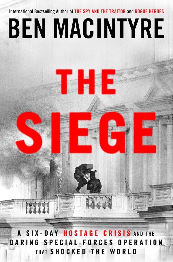 The Siege by Ben Macintyre, Hardcover | Indigo Chapters