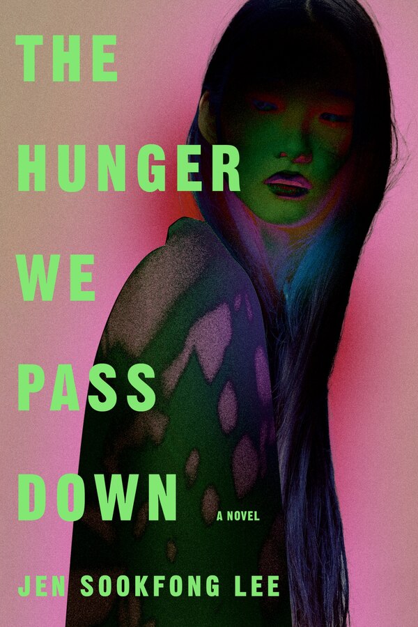The Hunger We Pass Down by Jen Sookfong Lee, Paperback | Indigo Chapters