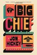 Big Chief by Jon Hickey, Paperback | Indigo Chapters