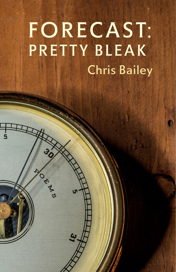 Forecast: Pretty Bleak by Chris Bailey, Paperback | Indigo Chapters