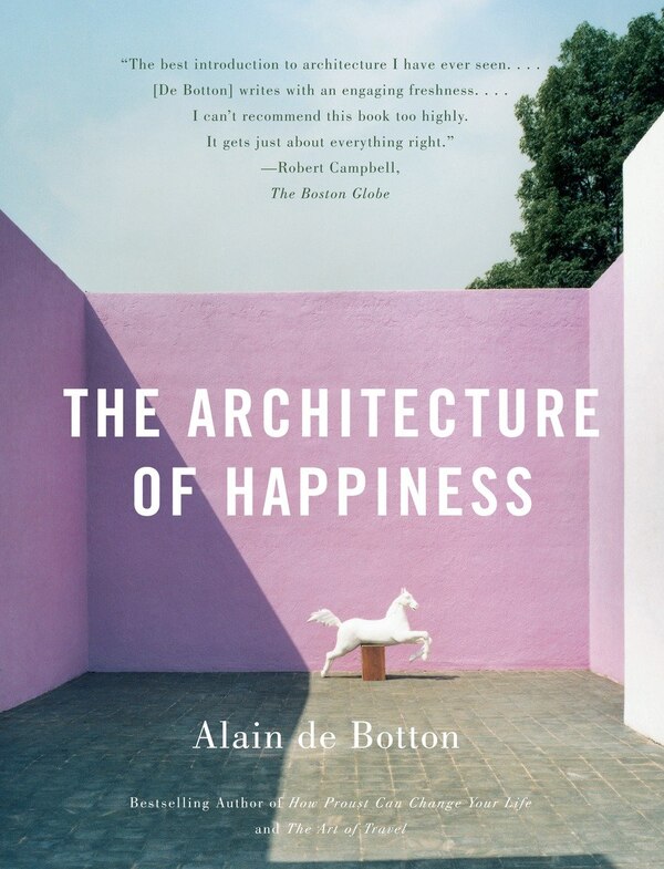 The Architecture of Happiness by Alain De Botton, Paperback | Indigo Chapters