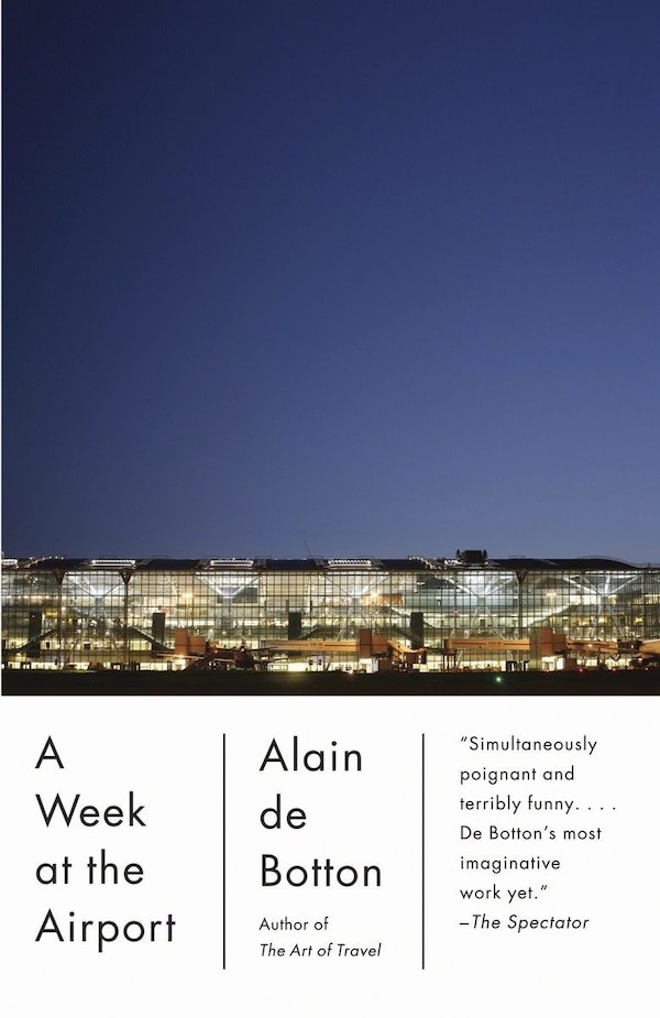 A Week at the Airport by Alain De Botton, Paperback | Indigo Chapters