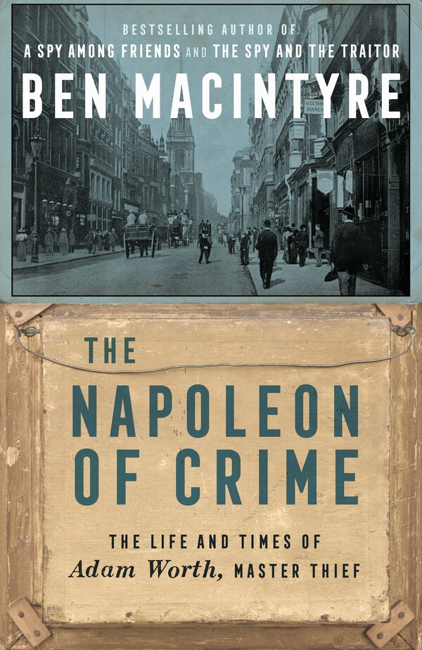 The Napoleon Of Crime by Ben Macintyre, Paperback | Indigo Chapters