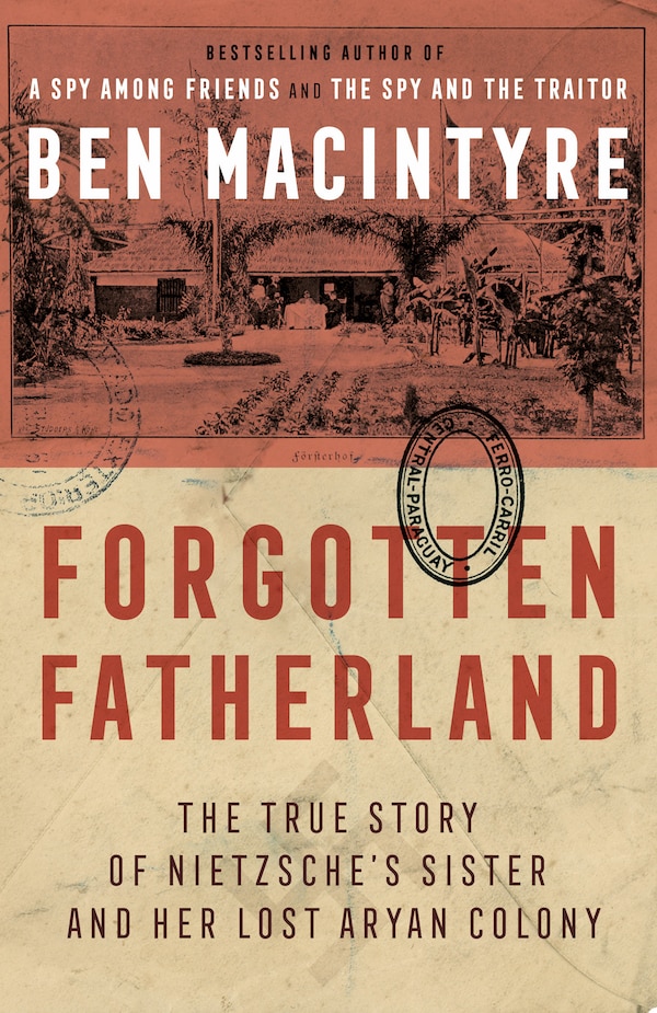 Forgotten Fatherland by Ben Macintyre, Paperback | Indigo Chapters