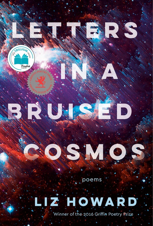Letters In A Bruised Cosmos by Liz Howard, Paperback | Indigo Chapters