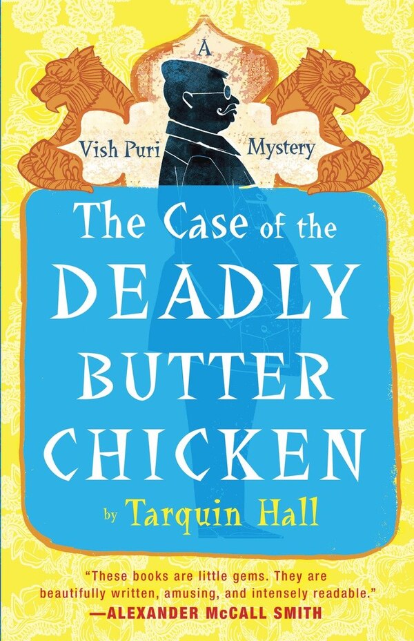 The Case Of The Deadly Butter Chicken by Tarquin Hall, Paperback | Indigo Chapters