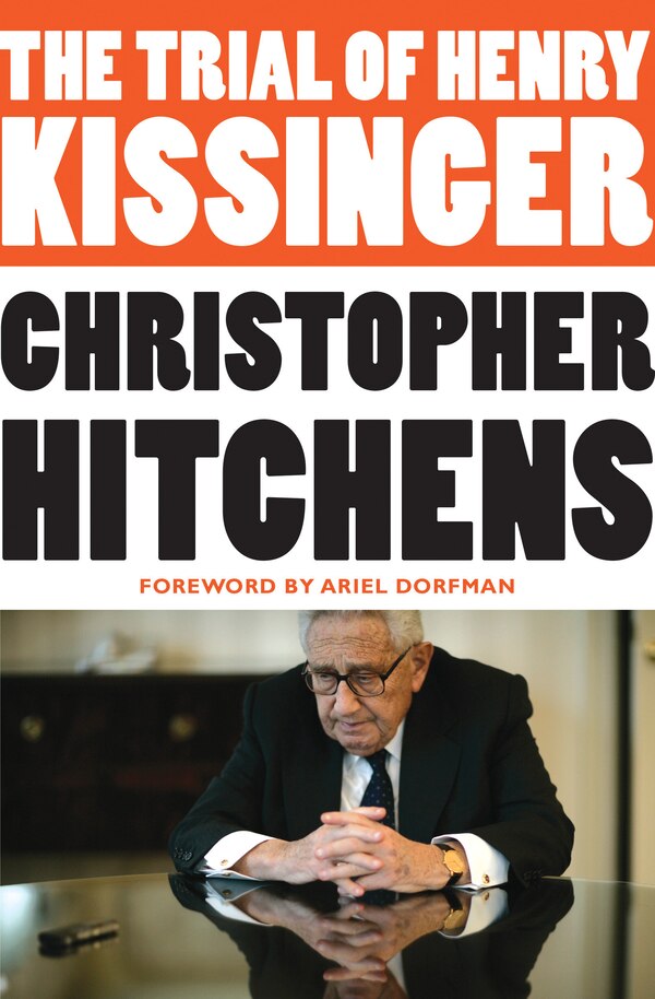 The Trial Of Henry Kissinger by Christopher Hitchens, Paperback | Indigo Chapters