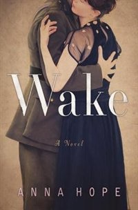 Wake by Anna Hope, Hardcover | Indigo Chapters