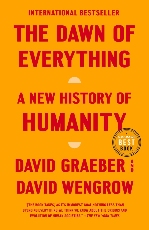 The Dawn of Everything by David Graeber, Paperback | Indigo Chapters