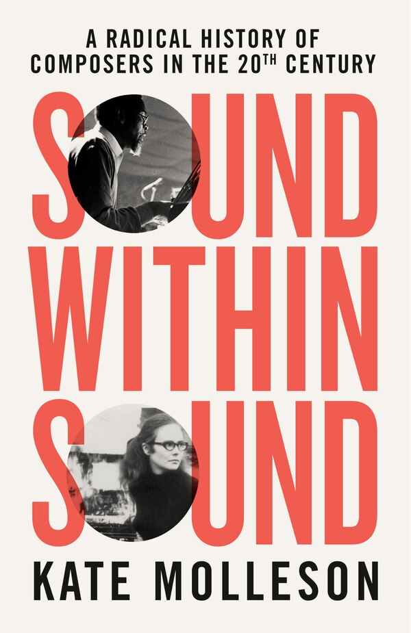 Sound Within Sound by Kate Molleson, Hardcover | Indigo Chapters