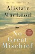 No Great Mischief by Alistair Macleod, Paperback | Indigo Chapters