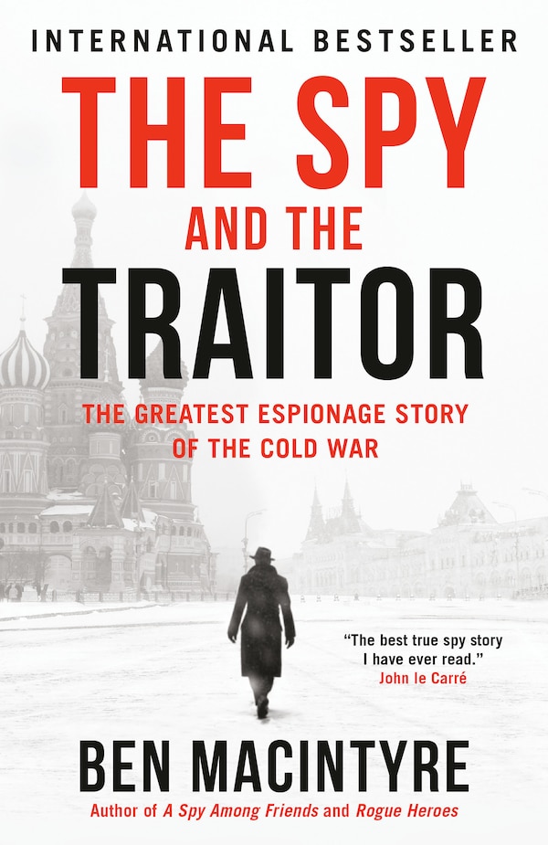 The Spy And The Traitor by Ben Macintyre, Paperback | Indigo Chapters