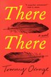 There There by Tommy Orange, Hardcover | Indigo Chapters