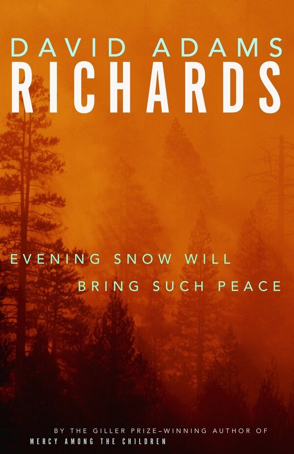 Evening Snow Will Bring Such Peace by David Adams Richards, Paperback | Indigo Chapters
