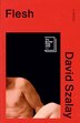 Flesh by David Szalay, Paperback | Indigo Chapters