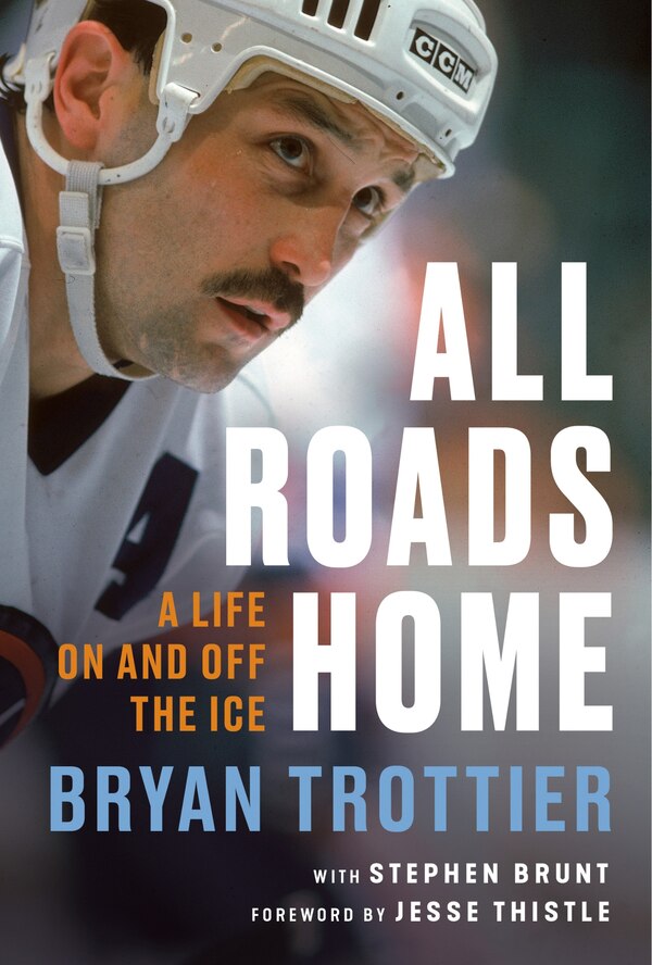 All Roads Home by Bryan Trottier, Hardcover | Indigo Chapters