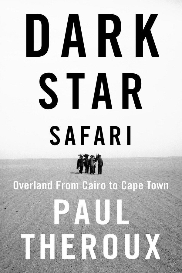 Dark Star Safari by Paul Theroux, Paperback | Indigo Chapters