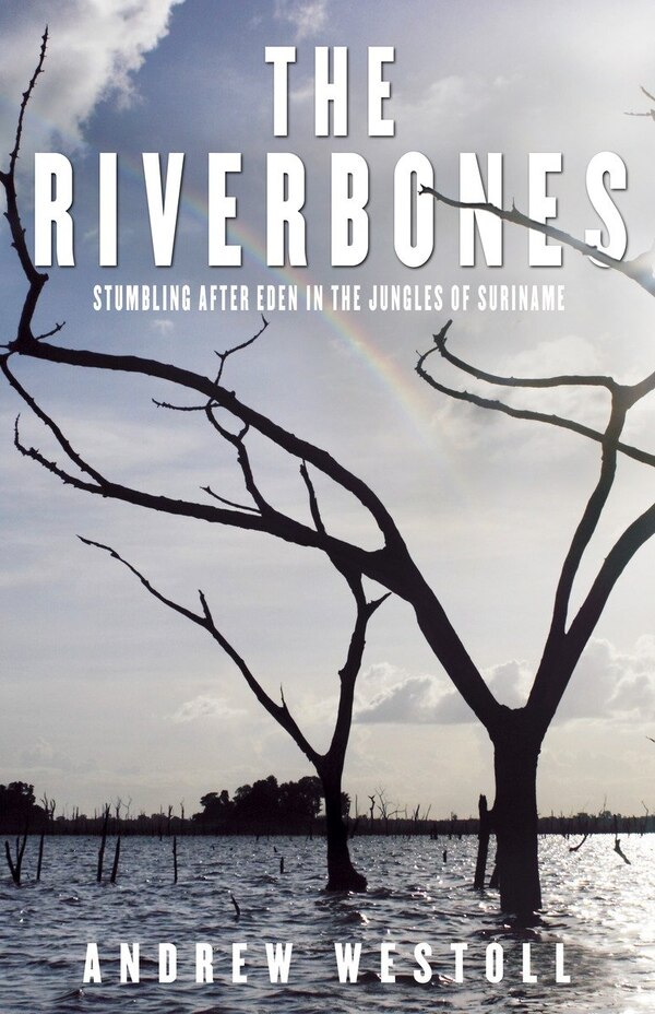 The Riverbones by Andrew Westoll, Paperback | Indigo Chapters