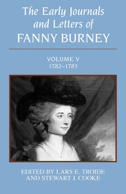 The Early Journals and Letters of Fanny Burney: Volume V 1782-1783, Hardcover | Indigo Chapters