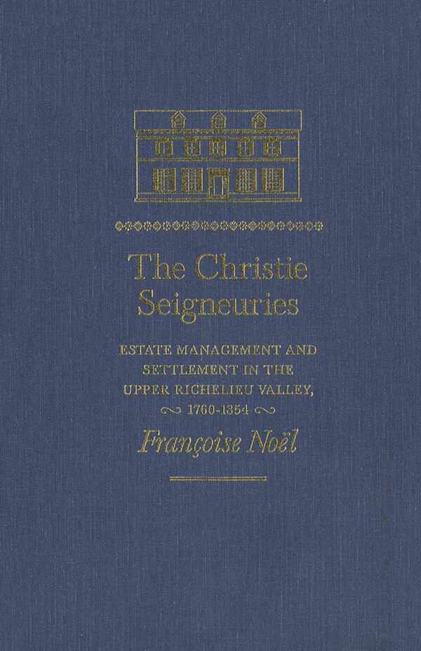 The Christie Seigneuries by Francoise No�l, Hardcover | Indigo Chapters