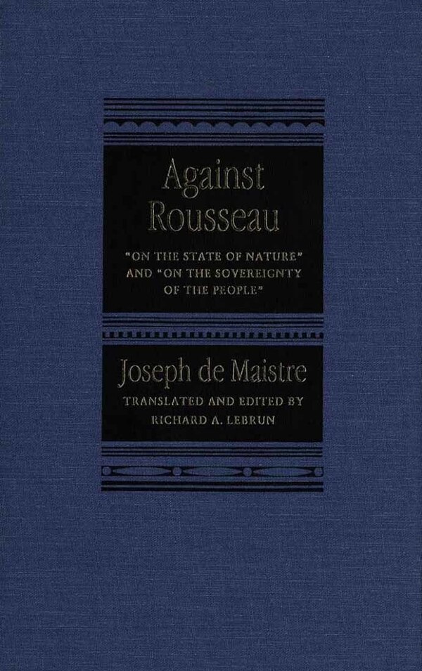 Against Rousseau by Joseph De Maistre, Hardcover | Indigo Chapters