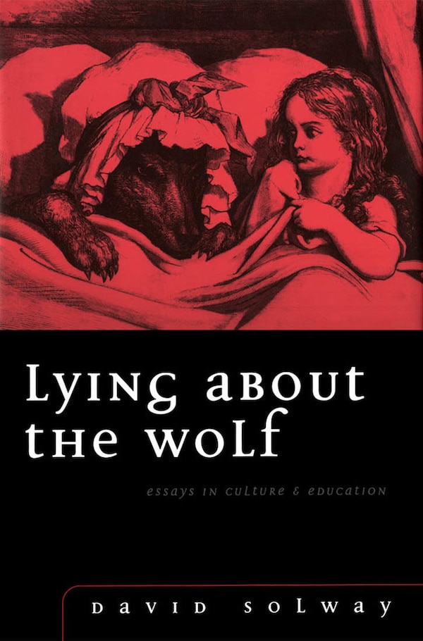 Lying about the Wolf by David Solway, Paperback | Indigo Chapters