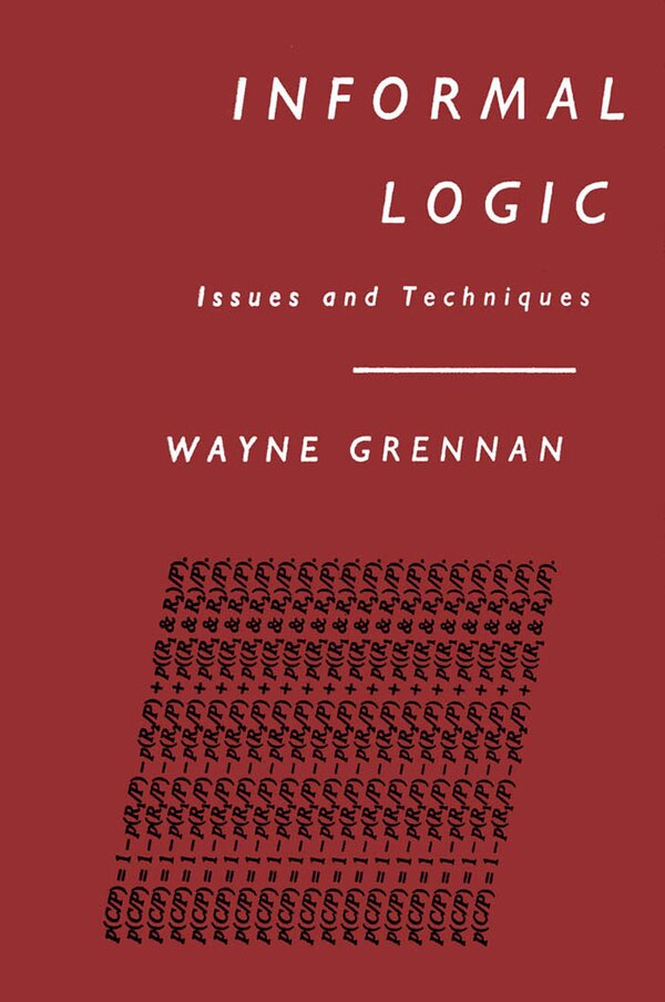 Informal Logic by Wayne Grennan, Hardcover | Indigo Chapters