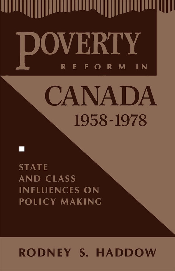 Poverty Reform in Canada 1958-1978 by Rodney S. Haddow, Paperback | Indigo Chapters