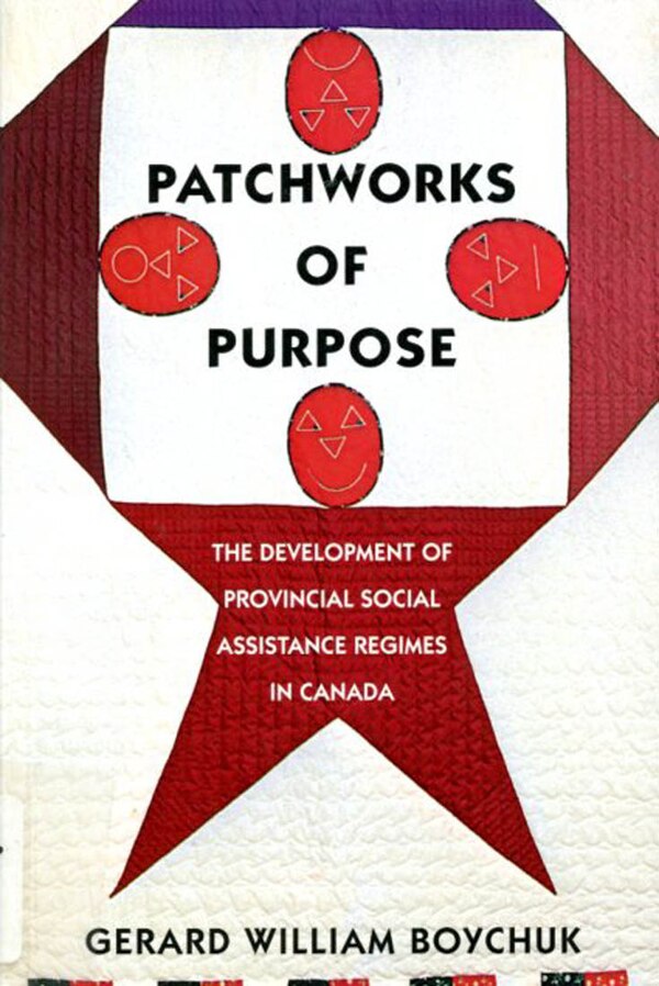 Patchworks of Purpose by Gerard William Boychuk, Paperback | Indigo Chapters
