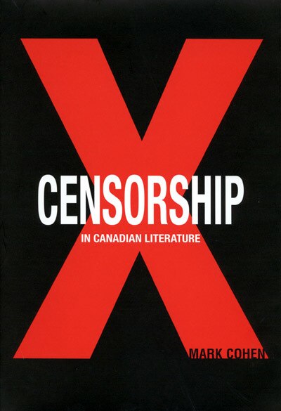 Censorship In Canadian Literature by Mark Cohen, Hardcover | Indigo Chapters