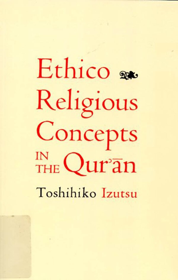 Ethico-Religious Concepts in the Qur'an by Toshihiko Izutsu, Paperback | Indigo Chapters
