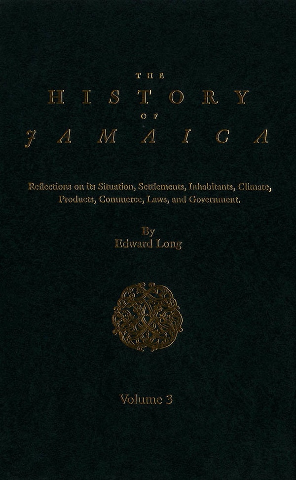 The History of Jamaica by Edward Long, Hardcover | Indigo Chapters