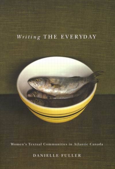 Writing The Everyday by Danielle Fuller, Hardcover | Indigo Chapters