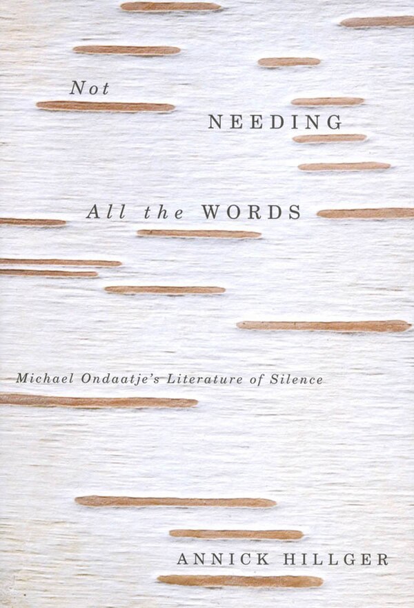 Not Needing All The Words by Annick Hillger, Hardcover | Indigo Chapters