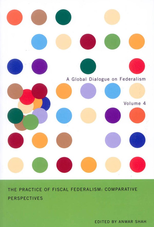 The Practice of Fiscal Federalism by Anwar Shah, Paperback | Indigo Chapters